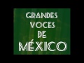 GRANDES VOCES DE MEXICO