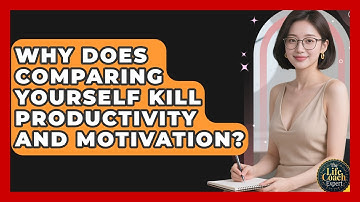 Why Does Comparing Yourself Kill Productivity And Motivation? - The Life Coach Expert