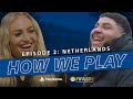 How We Play | Ep2: Netherlands | Ft. Big Zuu &amp; Alisha Lehmann | Presented By PlayStation​