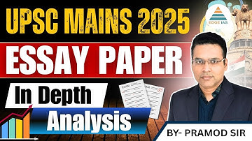 UPSC Mains 2025 - Essay Paper - in Depth Analysis by Pramod Sir