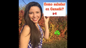 ¿Cómo se dice hola en canadiense?