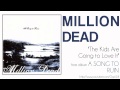 Million Dead - The Kids Are Going to Love It