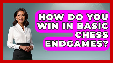 How Do You Win In Basic Chess Endgames? - The Chess Codex