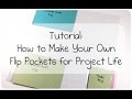 Tutorial:  Adding Flip Pockets to your Project Life Pages