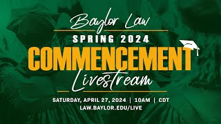 Baylor Law Spring Commencement 2024