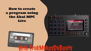 How to create a program using the Akai MPC Live