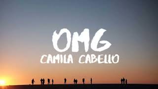 Camila Cabello - OMG Ft. Quavo (1 HOUR) WITH LYRICS