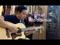 Em về kẻo trời mưa (Nếu chiều nay...) - Test đàn guitar C#11AA và Loa AGA gửi anh Sĩ (Quảng Ngãi)