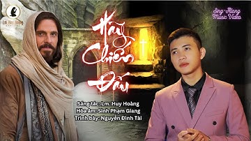 Ca Hiệp Lễ Chúa Nhật 21 TN-C: HÃY CHIẾN ĐẤU (Lm Huy Hoàng) - Nguyễn Đình Tài | #hymns #imprimatur