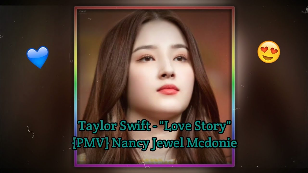 Taylor Swift - Love Story (PMV) Nancy Jewel Mcdonie + Lyric