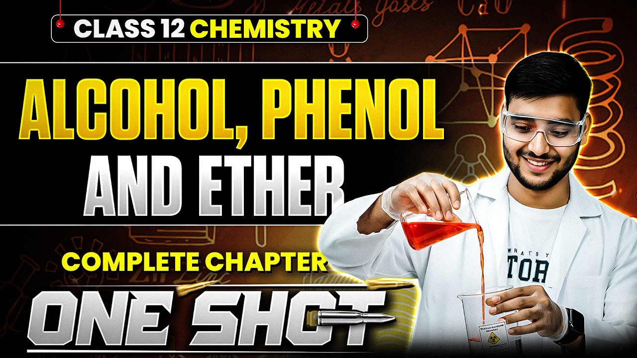 Alcohol, Phenol & Ether | Class 12 Organic Chemistry | ONE SHOT ...