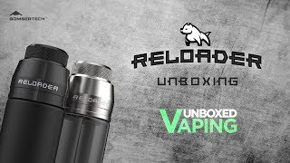 Reloader SS unboxing by Vaping Unboxed