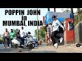 POPPIN JOHN | ROBOT MODE!!!| INDIA