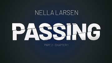 Passing by Nella Larsen - Part 2  Chapter 1