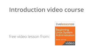 Beginning Linux System Administration - Introduction video course