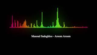 Masoud Sadeghloo - Aroom Aroom