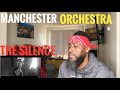 I&#39;VE BEEN SLEEPING ON THIS! MANCHESTER ORCHESTRA- THE SILENCE (REACTION)