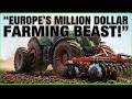 Europe's Billionaire Farmers Unveil Massive Modern Agriculture Machines!