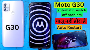 Moto G30 चालू नहीं होरा है | Moto G30 Auto Restart Problem Solution | Automatic Switch Off Problem