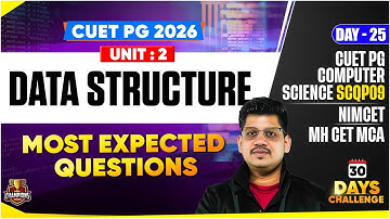 CUET PG 2026 MCA | DATA STRUCTURE, MOST EXPECTED QUESTIONS | NIMCET, and MH CET MCA 2026 Exam