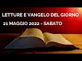 Letture e Vangelo del giorno - Sabato 21 Maggio 2022 Audio letture della Parola Vangelo di oggi