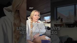 Lindsey Vonn says doctor saved her leg from being amputated