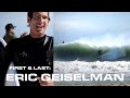 "This Board Saved My Life" | Eric Geiselman in First & Last