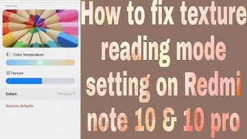 How to fix texture reading mode setting on Redmi note 10 & 10 pro