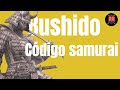 🉑 BUSHIDO | VUÉLVETE un GUERRERO | CÓDIGO SAMURAI 🉑