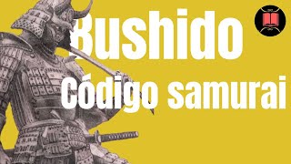 BUSHIDO | VUÉLVETE un GUERRERO | CÓDIGO SAMURAI