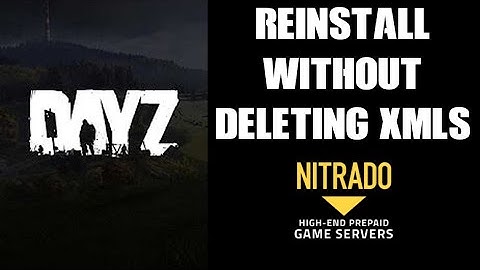 How To Reinstall DAYZ Server Without Deleting xml Files Nitrado Private Xbox PS4 Server So Mods Work