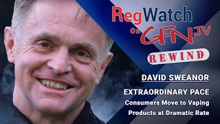 EXTRAORDINARY PACE | Consumers Move to Vaping Products at Dramatic Rate | RegWatch Rewind