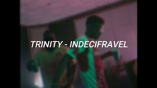 TRINITY 3NITY - INDECIFRÁVEL (Letra/Lyric)