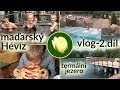 Vlog 2.díl - maďarský Hévíz