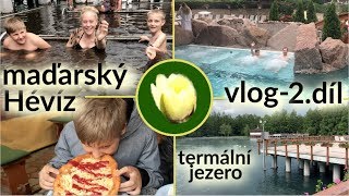 Vlog 2.díl - maďarský Hévíz