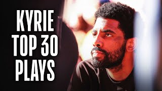 Kyrie's TOP 30 Career Plays