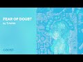 Tvnyki  fear of doubt official audio