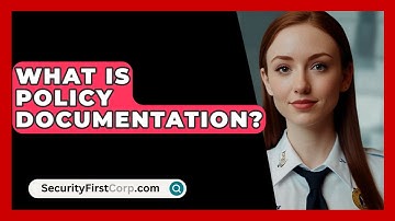 What Is Policy Documentation? - SecurityFirstCorp.com