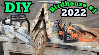 How to carve a Birdhouse with a chainsaw.