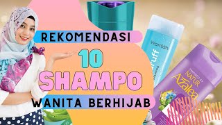 REKOMENDASI! 10 Shampo Untuk Wanita Berhijab  ||  Recommendations! 10 Shampoos For Hijab Women