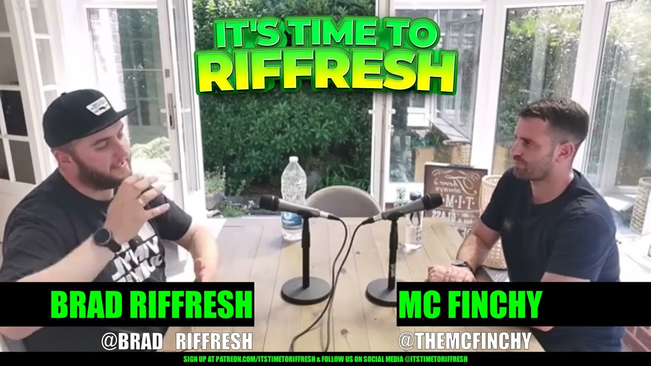 #17 with MC FINCHY - IT'S TIME TO RIFFRESH - EP. 17 - Brad Riffresh & MC Finchy
