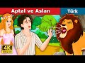 Aptal ve Aslan | The Idiot and the Lion | Türkçe peri masallar