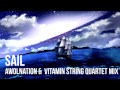 Sail - Awolnation & Vitamin String Quartet mix