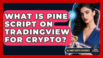 What Is Pine Script On TradingView For Crypto? - All About Crypto Exchanges
