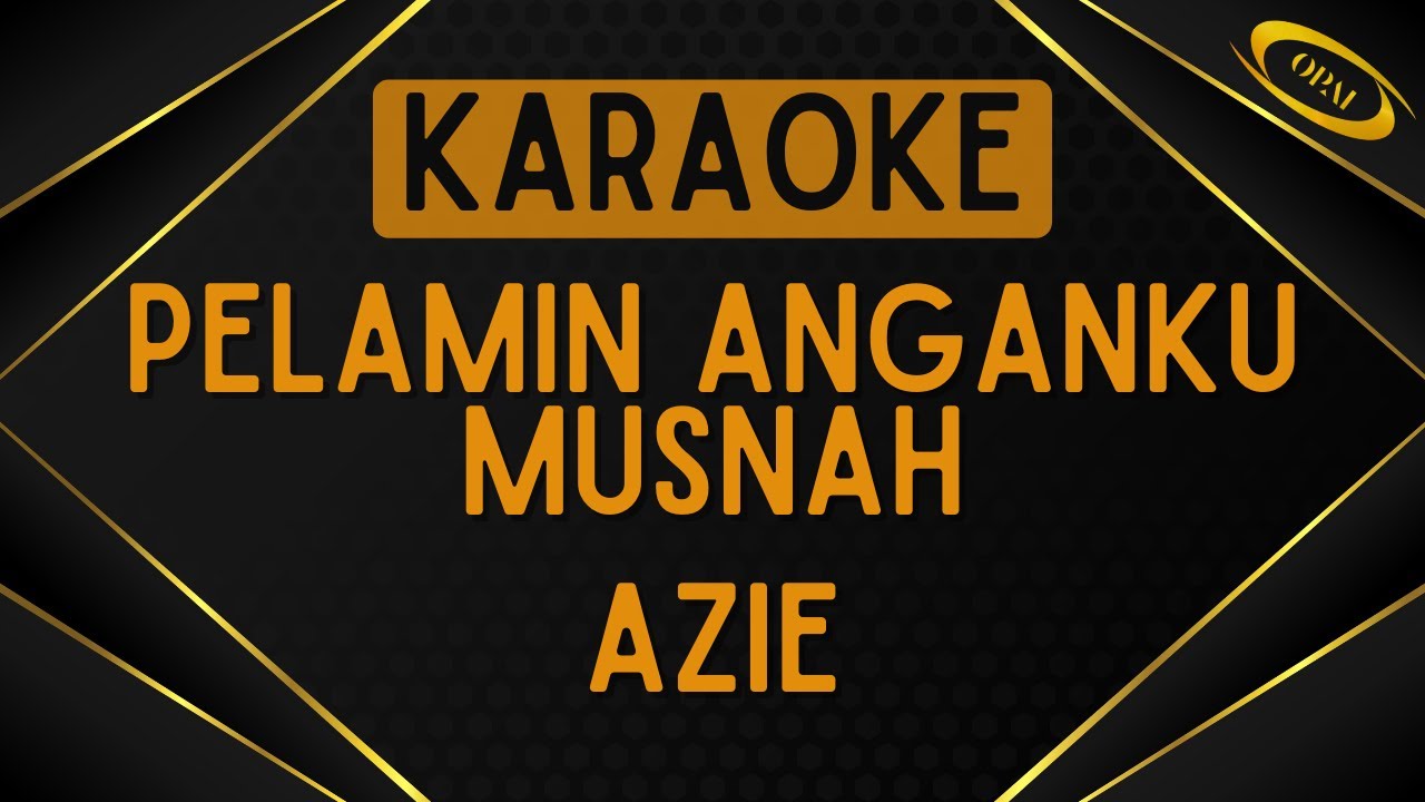 Azie   Pelamin Anganku Musnah Karaoke