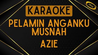 Azie - Pelamin Anganku Musnah [Karaoke]