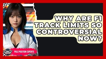 Why Are F1 Track Limits So Controversial Now? - Pole Position Experts