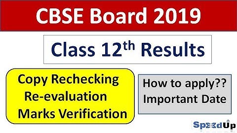 CBSE Board 2019 Class 12  Copy Rechecking, Re-evaluation, Marks Verification