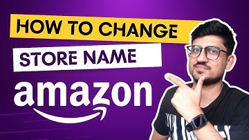 How To Change Store Name On Amazon Seller Central | Change Amazon Store Name In 5 Minutes
