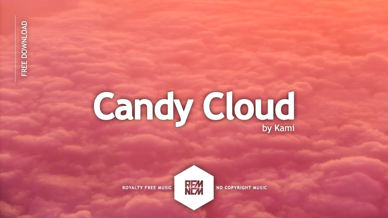 Candy Cloud [Original Mix] - Kami | Royalty Free Music - No Copyright Music